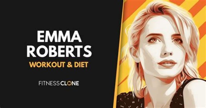 Emma Roberts Workout Routine