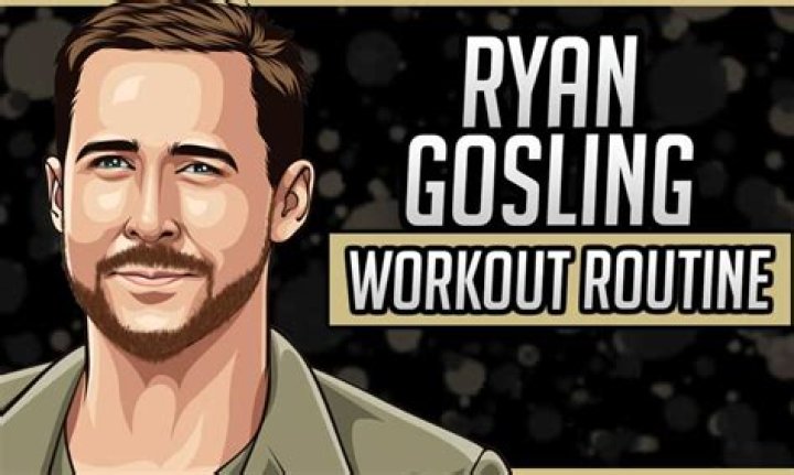 Ryan Gosling Workout Routine